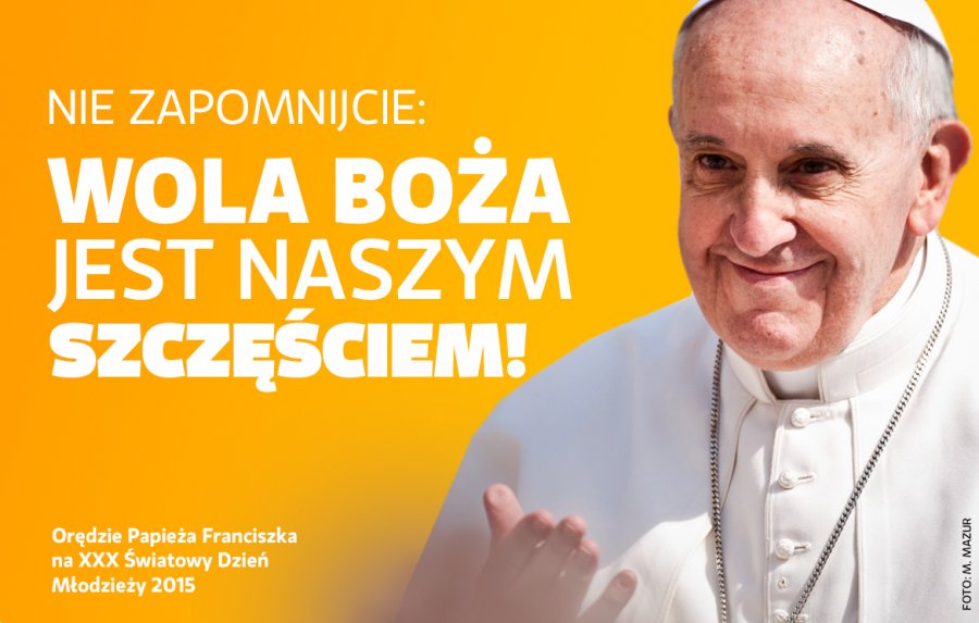 Papiez Franciszek badzcie szczesliwi